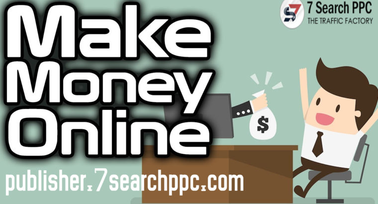 Earn Money from Your Website/Blog – 7Search PPC
