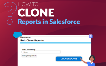 Clone multiple reports in Salesforce with BOFC App
